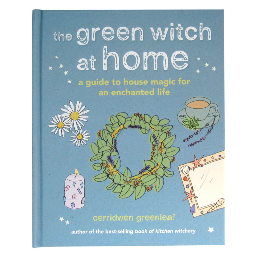 The Green Witch at Home by Cerridwen Greenleaf