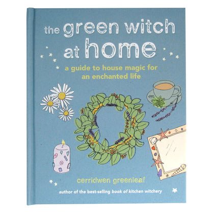 The Green Witch at Home by Cerridwen Greenleaf