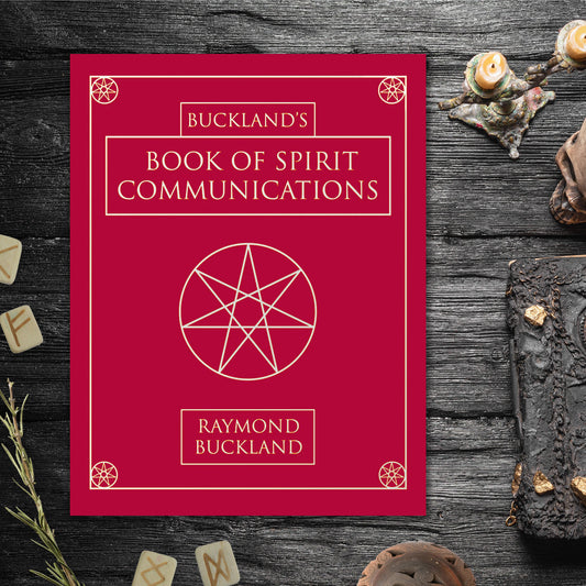 Buckland's Book of Spirit Communications by Raymond Buckland