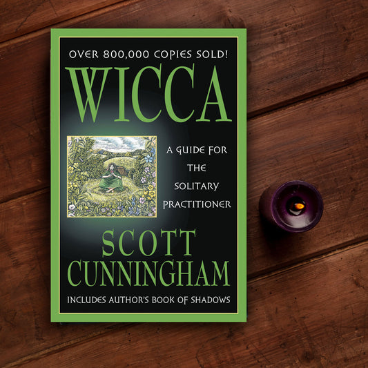 Wicca: A Guide for the Solitary Practitioner by Scott Cunningham