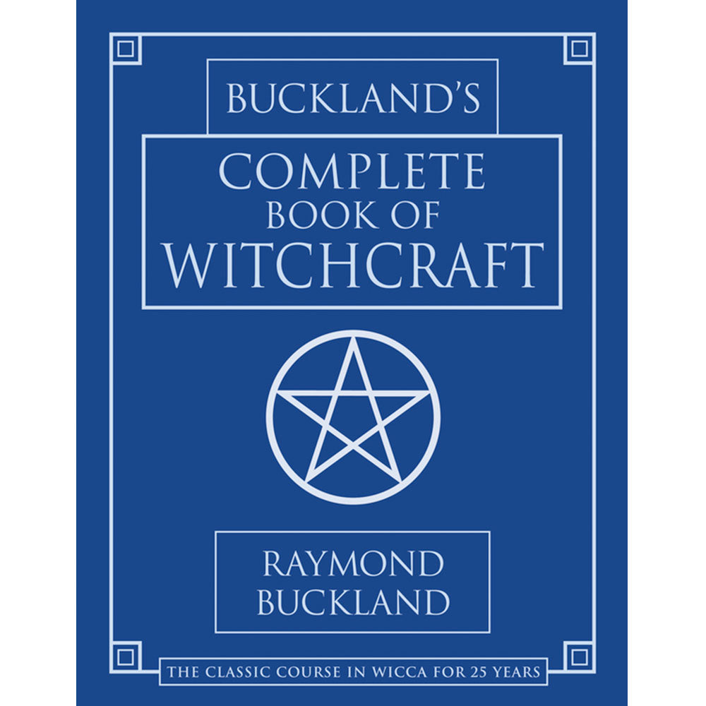 Buckland's Complete Book of Witchcraft by Raymond Buckland (Revised and Expanded Edition)